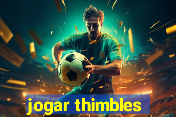 jogar thimbles